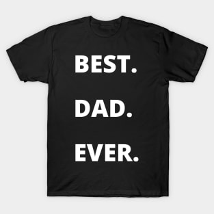 Best Dad Ever from Kids Sarcastic Funny T-Shirt